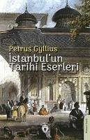 Istanbulun Tarihi Eserleri - Gyllius, Petrus