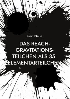 Das Reach-Gravitations-Teilchen als 35. Elementarteilchen (eBook, ePUB) - Naue, Gert