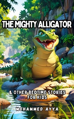 The Mighty Alligator (eBook, ePUB) - Ayya, Mohammed