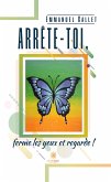 Arrête-toi, ferme les yeux et regarde ! (eBook, ePUB)