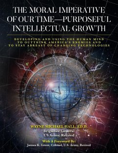 The Moral Imperative of Our Time- Purposeful Intellectual Growth - Hall, ED. D Wayne Michael