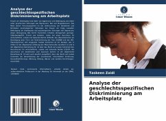 Analyse der geschlechtsspezifischen Diskriminierung am Arbeitsplatz - Zaidi, Taskeen