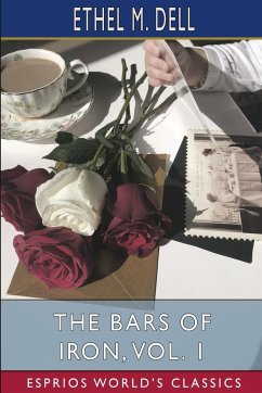 The Bars of Iron, Vol. 1 (Esprios Classics) - Dell, Ethel M.