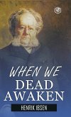 When We Dead Awaken (Hardcover Library Edition)