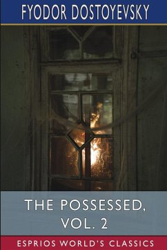 The Possessed, Vol. 2 (Esprios Classics) - Dostoyevsky, Fyodor