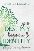 Your Destiny Begins With Identity
