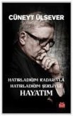 Hatirladigim Kadariyla Hatirladigim Sekliyle Hayatim