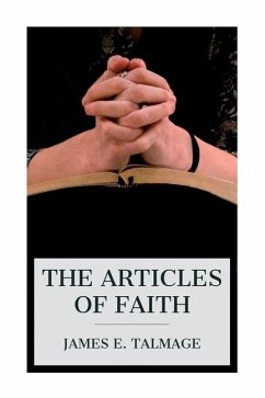 The Articles of Faith - Talmage, James E