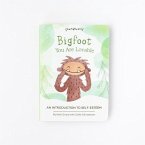 Bigfoot, You Are Lovable
