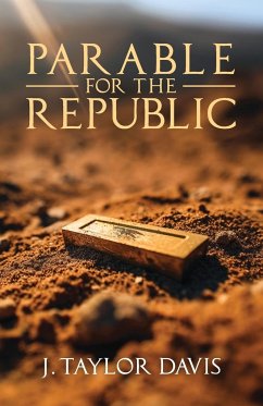 Parable for the Republic - Davis, J. Taylor