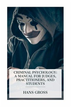Criminal Psychology - Gross, Hans; Kallen, Horace Meyer