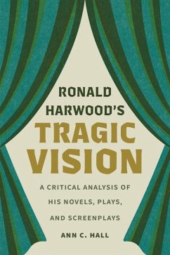 Ronald Harwood's Tragic Vision - Hall, Ann C