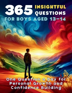 365 Insightful Questions for Boys Aged 13-14 - Vasquez; Abbruzzese, Devon Ashley; Publishing, Aria Capri