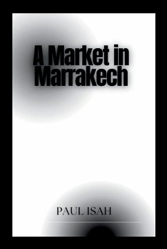 A Market in Marrakech - Isah, Paul