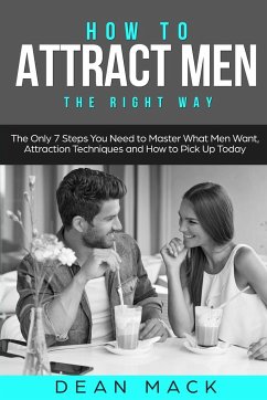 How to Attract Men - Mack, Dean