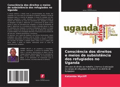 Consciência dos direitos e meios de subsistência dos refugiados no Uganda - Wycliff, Katamba