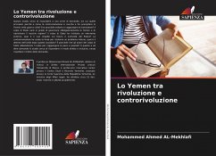 Lo Yemen tra rivoluzione e controrivoluzione - AL-Mekhlafi, Mohammed Ahmed