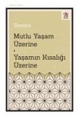 Mutlu Yasam Üzerine - Yasamin Kisaligi Üzerine