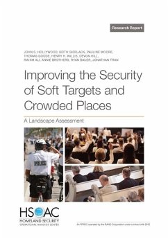 Improving the Security of Soft Targets and Crowded Places - Hollywood, John S; Gierlack, Keith; Moore, Pauline; Goode, Thomas; Willis, Henry H