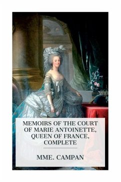 Cover Memoirs of the Court of Marie Antoinette, Queen of France, Complete