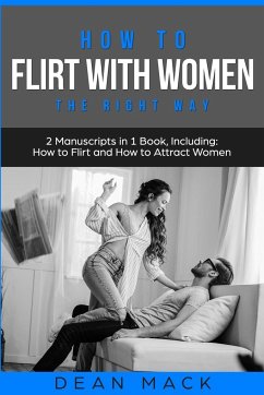 How to Flirt with Women - Mack, Dean