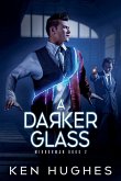 A Darker Glass