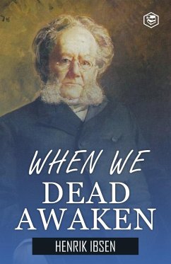 When We Dead Awaken - Ibsen, Henrik