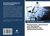 Mechanische, dynamische und thermische Eigenschaften von Verbundwerkstoffen