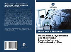 Mechanische, dynamische und thermische Eigenschaften von Verbundwerkstoffen - R. Subramanian, Vignesh Balaji