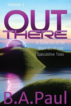 Out There Volume 1 - Paul, B. A.