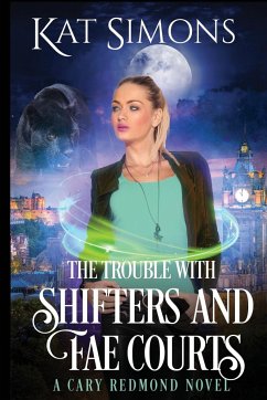 The Trouble with Shifters and Fae Courts - Simons, Kat