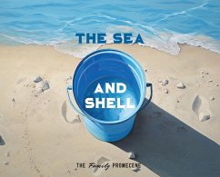 The Sea and Shell - Promecene, Family; Promecene, Melanie; Promecene, Chris Herz