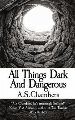 All Things Dark And Dangerous - Chambers, A. S.