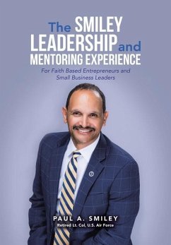The Smiley Leadership and Mentoring Experience - Smiley, Paul A