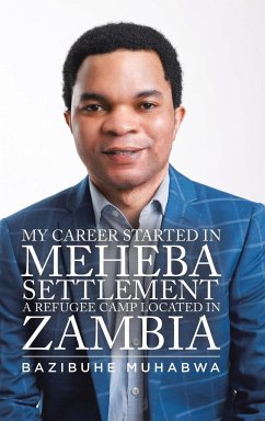 My Career Started in Meheba Settlement a Refugee Camp Located in Zambia - Muhabwa, Bazibuhe