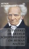 The Essays of Arthur Schopenhauer; On Human Nature (Hardcover Library Edition)