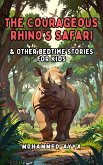 The Courageous Rhino's Safari (eBook, ePUB) The Courageous Rhino's Safari (eBook, ePUB)