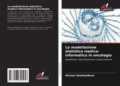 La modellazione statistica medico-informatica in oncologia - Shoikhedbrod, Michael