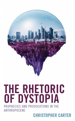 The Rhetoric of Dystopia - Carter, Christopher