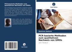 PCR-basierte Methoden zum qualitativen Nachweis von GMOs - Dakone, Demisse