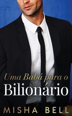 Uma Babá para o Bilionário - Bell, Misha