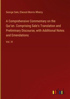 A Comprehensive Commentary on the Qur'an. Comprising Sale's Translation and Preliminary Discourse, with Additional Notes and Emendations