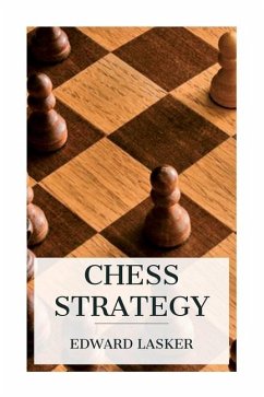 Chess Strategy - Lasker, Edward; Du Mont, J.
