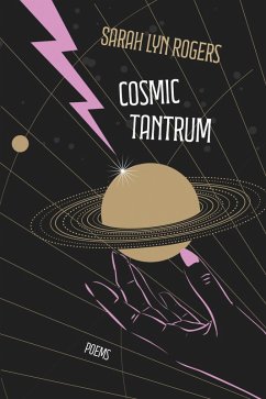 Cosmic Tantrum - Rogers, Sarah Lyn