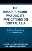 Russia-Ukraine War and Its Implications on Central Asia Russia-Ukraine War and Its Implications on Central Asia