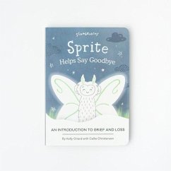Sprite Helps Say Goodbye - Oriard, Kelly; Christensen, Callie