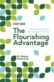 The Flourishing Advantage Study Guide The Flourishing Advantage Study Guide