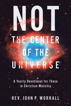 NOT the Center of the Universe - Worrall, John P.
