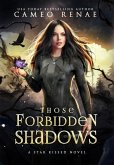 Those Forbidden Shadows