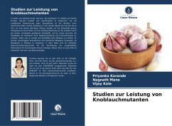 Studien zur Leistung von Knoblauchmutanten - Karande, Priyanka;Mane, Nagnath;Kale, Vijay